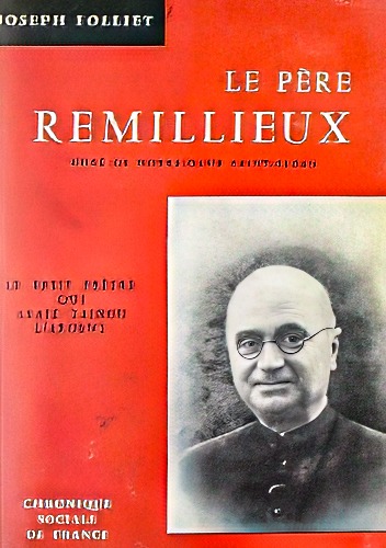 Le père REMILLIEUX, le prêtre qui a vaincu l'argent (Joseph FOLLIET) Chronique sociale de France